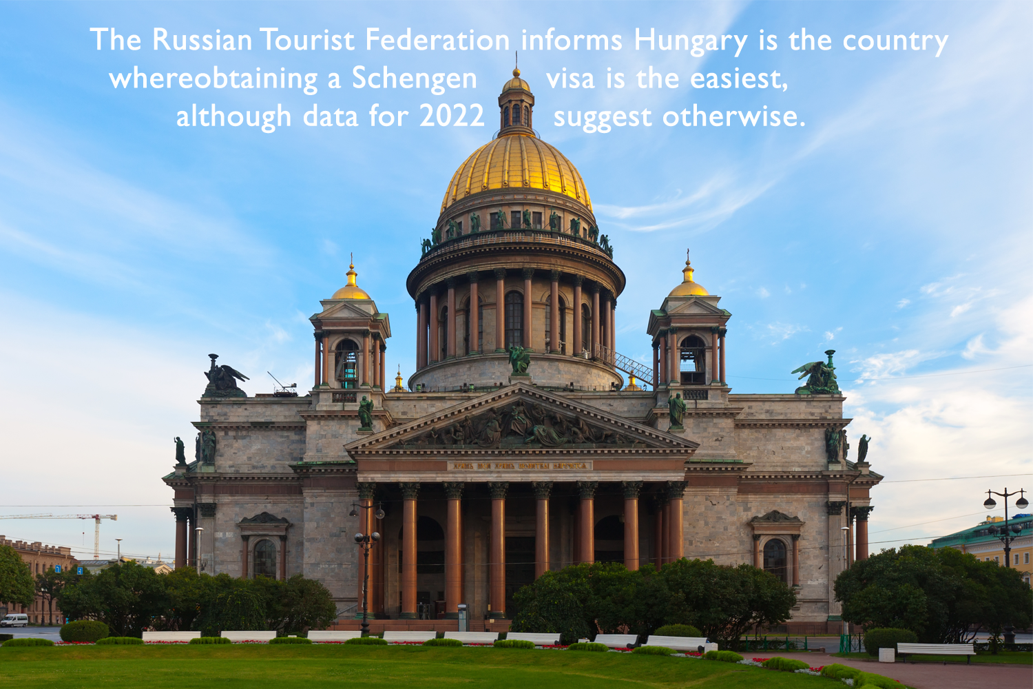 The Russian Tourist Federation informs Hungary is the country where obtaining a Schengen visa is the easiest, although data for 2022 suggest otherwise.