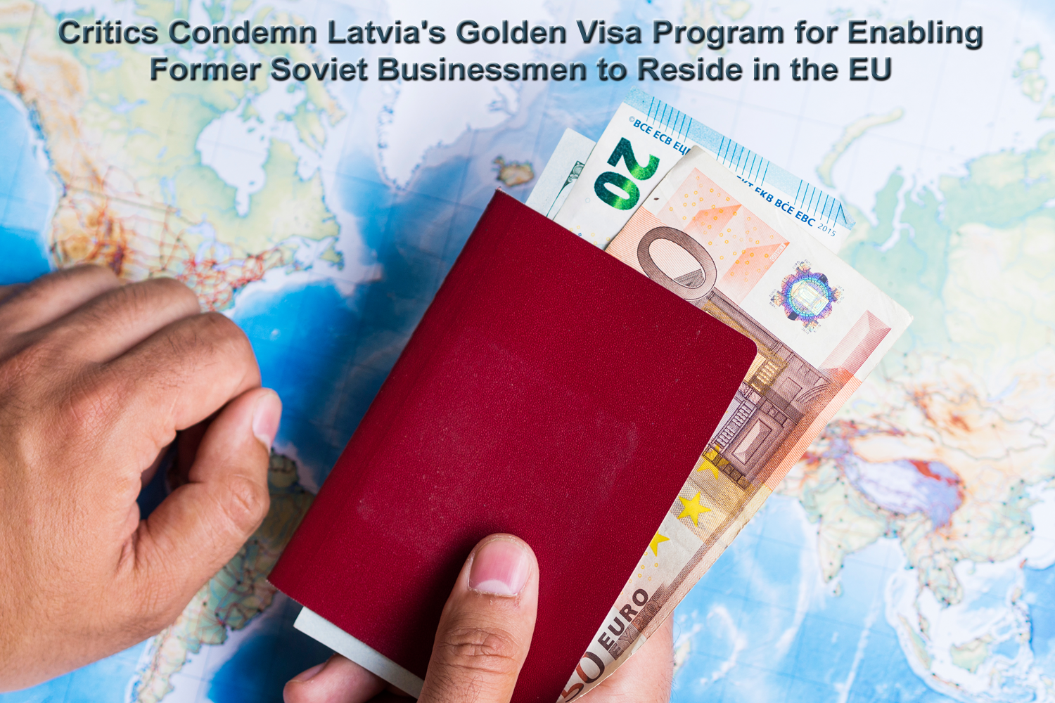 Critics Condemn Latvia's Golden Visa Program for Enabling Former Soviet Businessmen to Reside in the EU