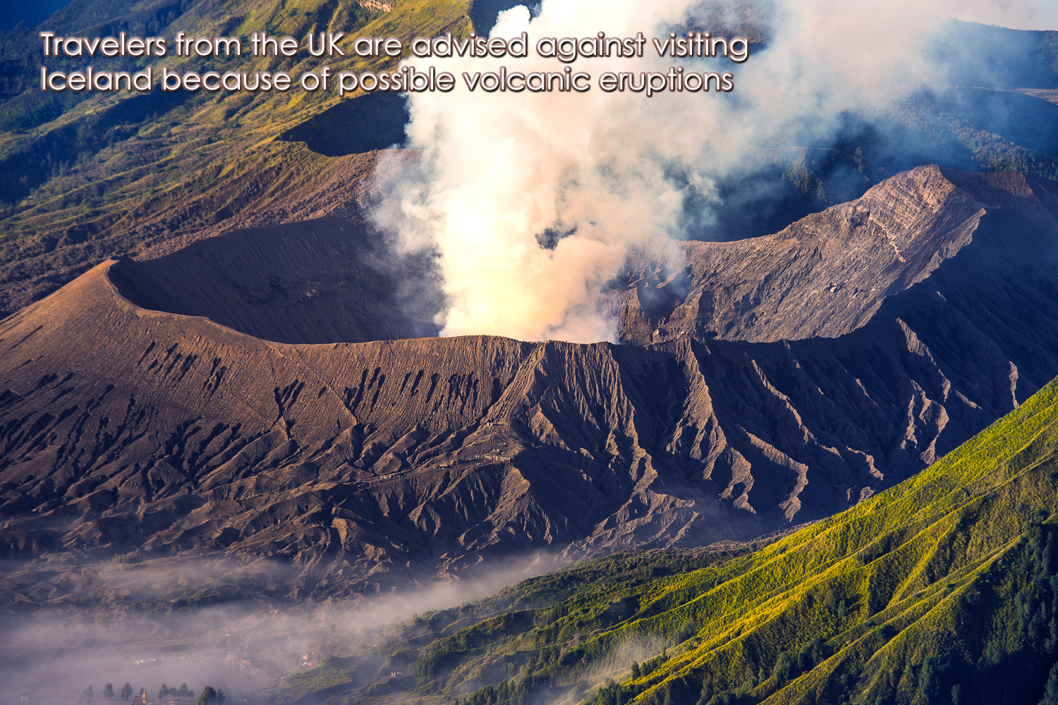Travelers from the UK are advised against visiting Iceland because of possible volcanic eruptions.