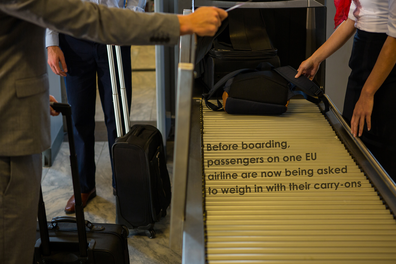 Before boarding, passengers on one EU airline are now being asked to weigh in with their carry-ons.
