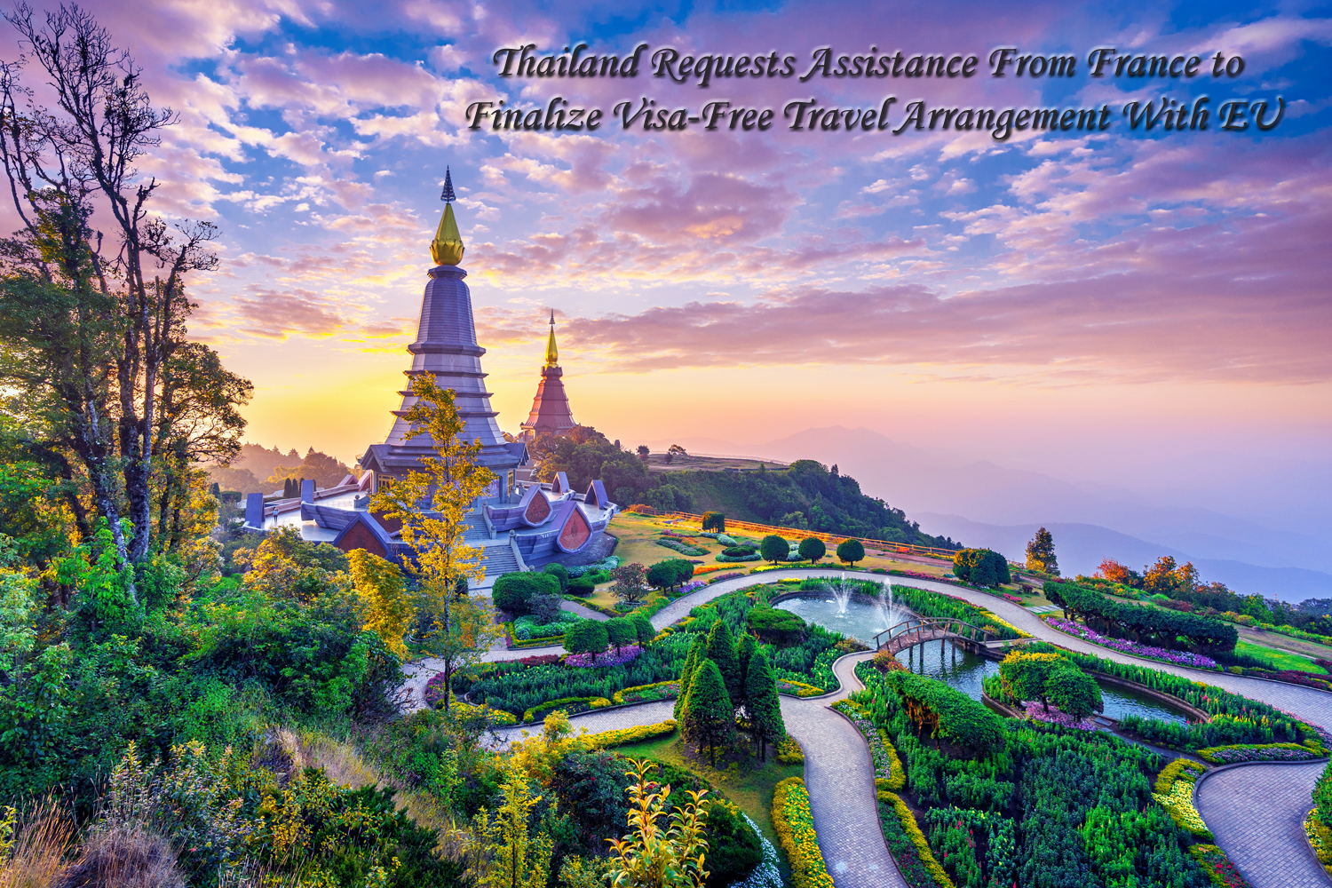 Thailand Requests Assistance From France to Finalize Visa-Free Travel Arrangement With EU.