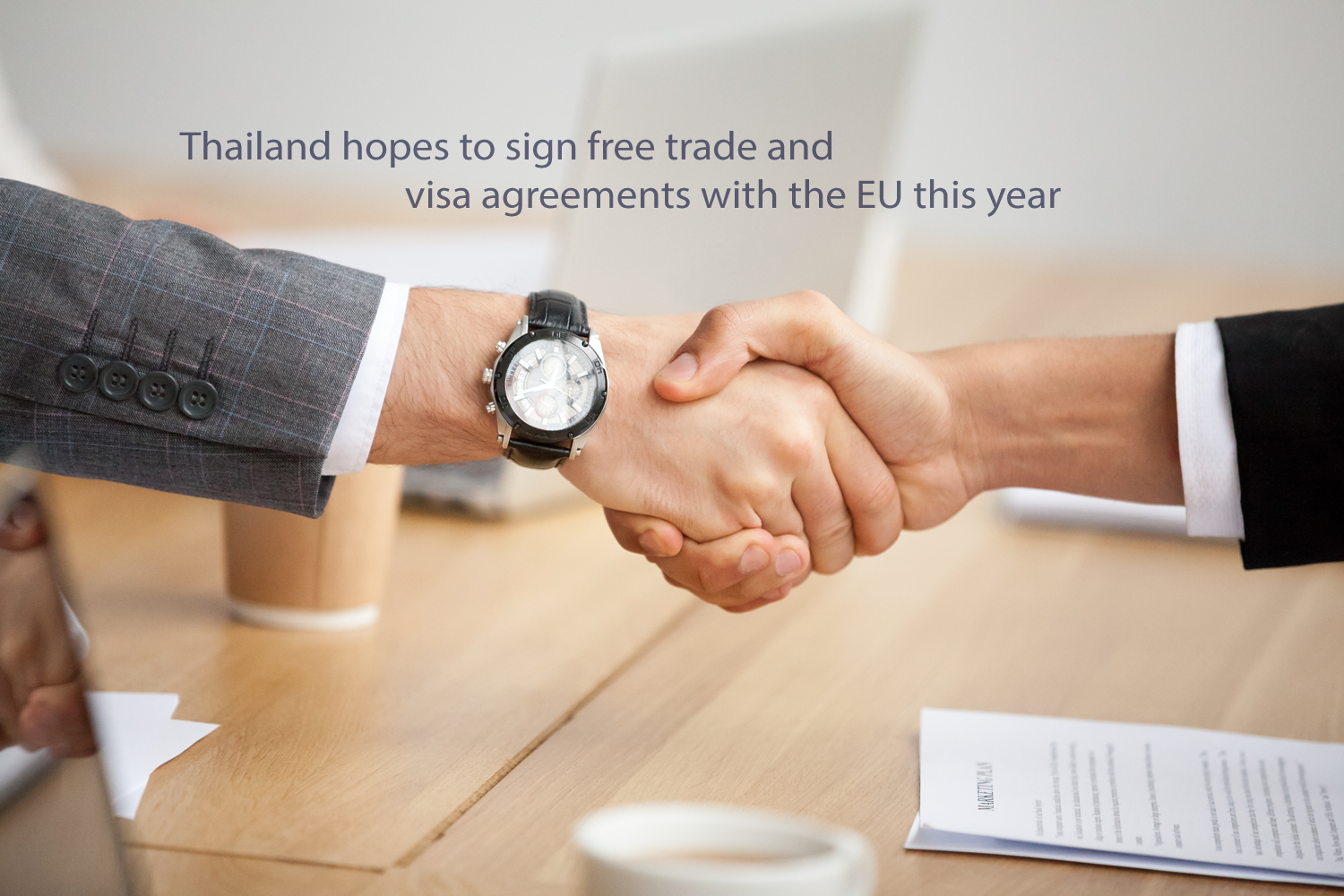 Thailand hopes to sign free trade and visa agreements with the EU this year.